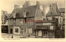 CPA DOL DE BRETAGNE - 35 - MAISON DES PLAIDS - Dol De Bretagne