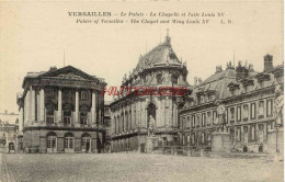 CPA VERSAILLES - LE PALAIS - LA CHAPELLE ET L'AILE LOUIS XV - Versailles