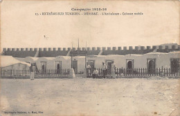 Tunisie - Campagne 1915-1916 - DÉHIBAT - L'ambulance - Colonne Mobile - Ed. A. Muzi 15 - Tunisie