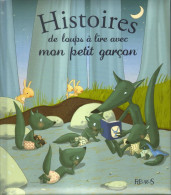 Histoires De Loups à Lire Avec Mon Petit Garçon - Ghislaine Biondi - Madeleine Brunelet - Marie Flusin - Fleurus - Autres & Non Classés