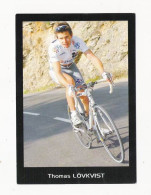 WIELRENNER - CYCLISTE - COUREUR  THOMAS LÖVKVIST - FOTOKAART (5574) - Cycling