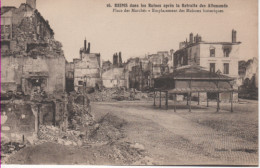 MARNE-Reims Dans Les Ruines Après La Retraite Des Allemands-Place Du Marché-Emplacement Des Maisons Historiques - Th 16 - Reims