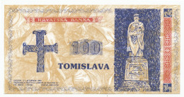 CROATIA, HRVATSKA - 100 Tomislava (proposal Propaganda Banknote) 1991. UNC. (C026) - Croatia