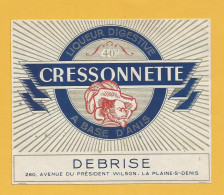 ETIQUETTE Liqueur Base Anis Cressonnette Debrise LA PLAINE SAINT DENIS - Alcools & Spiritueux