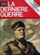 LA DERNIERE GUERRE1972 Revue N° 4 Alpha Pour Tous Edit. G. Batelière (Dantzig Et Tirana- Journal L'Oeuvre Paris) - 1900 - 1949