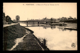 95 - PONTOISE - L'OISE ET LE PONT DU CHEMIN DE FER - Pontoise