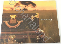 Catalogo Louis Vuitton L'ame Du Voyage - Valigeria - Ed. 2010 - Sonstige & Ohne Zuordnung