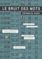 Le Bruit Des Mots (2020) De Germain Huby - Andere & Zonder Classificatie