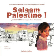 Salaam Palestine : Carnet De Voyage En Terre D'humanité (2013) De Véronique Massenot - Reizen