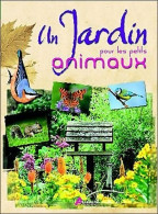 UN JARDIN POUR LES PETITS ANIMAUX (2009) De Maurice Dupérat - Garden