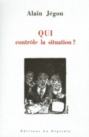 Qui Contrôle La Situation ? (2005) De Alain Jégou - Other & Unclassified