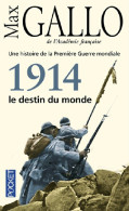 1914, Le Destin Du Monde (2014) De Max Gallo - Guerre 1914-18