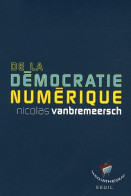 De La Démocratie Numérique (2009) De Nicolas Vanbremeersch - Wetenschap