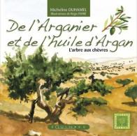 De L'Arganier Et De L'huile D'Argan : L'arbre Aux Chèvres (2008) De Micheline Duhamel - Natuur