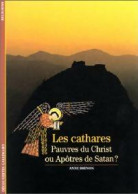 Les Cathares, Pauvres Du Christ Ou Apôtres De Satan ? (1997) De Anne Brenon - Godsdienst