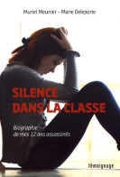 Silence Dans La Classe : Biographie De Mes Douze Ans Assassinés (2017) De Muriel Meunier - Psychologie/Philosophie