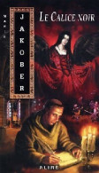 Le Calice Noir (2004) De Marie Jakober - Andere & Zonder Classificatie