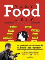 Very Food Trip : Le Premier Tour Du Monde Du Repas Chez L'habitant ! (2015) De Louis Martin - Gastronomie