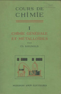 Cours De Chimie Tome I : Chimie Générale Et Métalloïdes (1952) De Ch. Brunold - Sciences