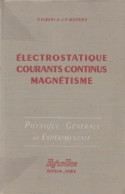 Électrostatique Courants Continus Magnétisme (1957) De Mathieu (J. P) Fleury (P) - Wetenschap