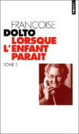 Lorsque L'enfant Paraît Tome III (1999) De Françoise Dolto - Psychologie/Philosophie