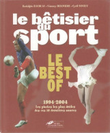 Le Bêtisier Du Sport. Best Of 1994-2004 (2003) De Cyril Baudeau - Sport