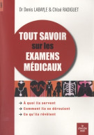 Tout Savoir Sur Les Examens Médicaux (2010) De Chloé Radiguet - Santé