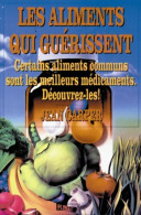 Les Aliments Qui Guérissent (1990) De Jean Carper - Gesundheit