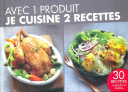 Avec 1 Produit Je Cuisine 2 Recettes (2013) De Collectif - Gastronomie