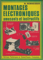 Montages électroniques Amusants Et Instructifs (1978) De H. Schreiber - Sciences