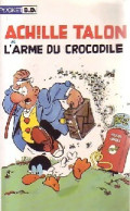 Achille Talon : L'arme Du Crocodile (1993) De Greg - Autres & Non Classés