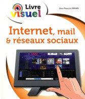 Livre Visuel Internet Mails & Réseaux Sociaux (2015) De Jean-François Sehan - Informatique