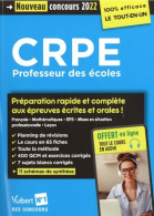 CRPE - Concours Professeur Des écoles - Préparation Rapide Et Complète Aux épreuves écrites Et Orales : Admis - 18 Ans Et Plus
