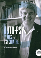 Auto-psy : Les Vies D'un Psychiatre (2017) De Alain Gouiffès - Psychologie & Philosophie