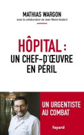 Hôpital : Un Chef-d'oeuvre En Péril (2022) De Mathias Wargon - Cinéma/Télévision