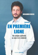 En Première Ligne - Une Plongée Captivante Au Coeur De La Médecine (2021) De Benjamin Rossi - Film/ Televisie