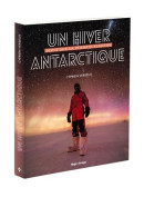 Un Hiver Antarctique (2019) De Cyprien Verseux - Sciences