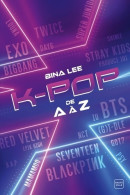 La K-pop De A à Z (2020) De Bina Lee - Muziek