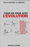 Pour En Finir Avec L'évolution Ou La Faillite Des Théories évolutionnistes (2000) De Daniel Raffard De Br - Sciences