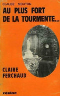 Au Plus Fort De La Tourmente : Claire Ferchaud (1978) De Claude Mouton - Godsdienst