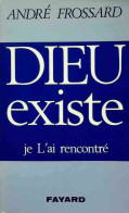 Dieu Existe, Je L'ai Rencontré (1969) De André Frossard - Godsdienst