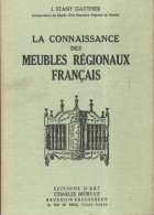 La Connaissance Des Meubles Régionaux Français (1977) De J. Stany-Gauthier - Kunst