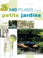 140 Plans Pour Petits Jardins (2008) De Andrew Wilson - Jardinage