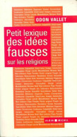 Petit Lexique Des Idées Fausses Sur Les Religions (2002) De Odon Vallet - Religion
