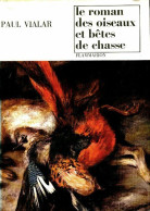 Le Roman Des Oiseaux Et Bêtes De Chasse (1964) De Paul Vialar - Animaux