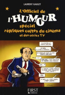 Officiel De L'humour Spécial Répliques Cultes Du Cinéma Et Séries TV (2014) De Laurent Gaulet - Humor