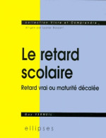 Le Retard Scolaire : Retard Vrai Ou Maturité Décalée (1999) De Guy Vermeil - Non Classés
