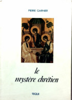 Le Mystère Chrétien (1981) De Pierre Garnier - Religion