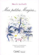 Mes Petites Magies  : Santé-beauté Au Naturel (2001) De Marie Laforêt - Andere & Zonder Classificatie