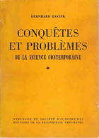 Conquêtes Et Problèmes De La Science Contemporaine Tome I (1949) De Bernhard Bavink - Sciences